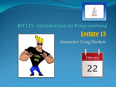 Lecture 13 Instructor: Craig Duckett CALL ME. Assignment 3 DUE TONIGHT! Uploaded to StudentTracker by midnight If you are submitting as part of a team.