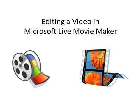 Editing a Video in Microsoft Live Movie Maker. Import Video From Camera Connect camera to computer Import video.