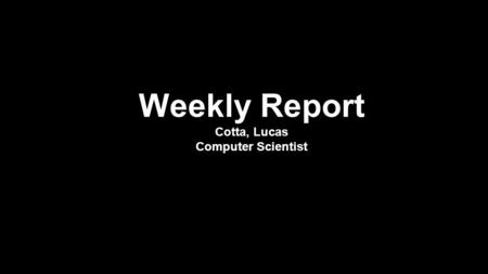 Weekly Report Cotta, Lucas Computer Scientist. Previous Plans · Kaldi/EEG - Once running, analyze some EEG examples with Kaldi · Demo - Implement Spectrogram.