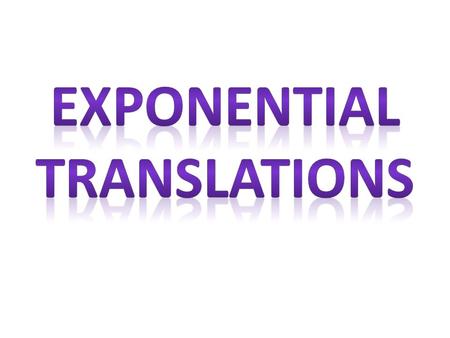 Exponential translations