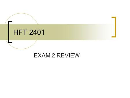 HFT 2401 EXAM 2 REVIEW. Problems to Complete 1) A departmental income statement 2) A statement of retained earnings 3) A chart demonstrating where various.