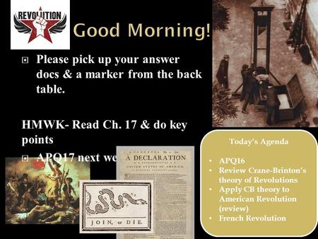  Please pick up your answer docs & a marker from the back table. HMWK- Read Ch. 17 & do key points  APQ17 next week- see board Today’s Agenda APQ16 Review.