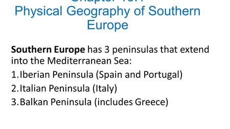 Chapter 13.1 Physical Geography of Southern Europe