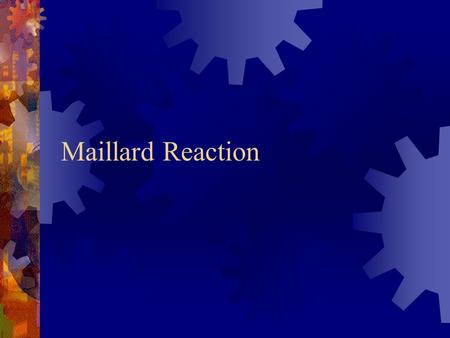 Maillard Reaction.