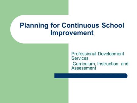 Planning for Continuous School Improvement