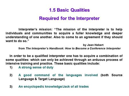 Interpreter’s mission: “The mission of the interpreter is to help individuals and communities to acquire a fuller knowledge and deeper understanding of.