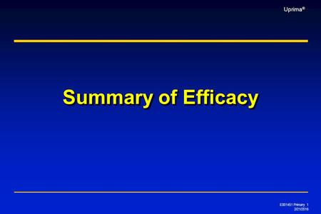 Uprima ® E001451 Primary 1 2/21/2016 Summary of Efficacy.