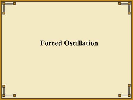 Forced Oscillation.