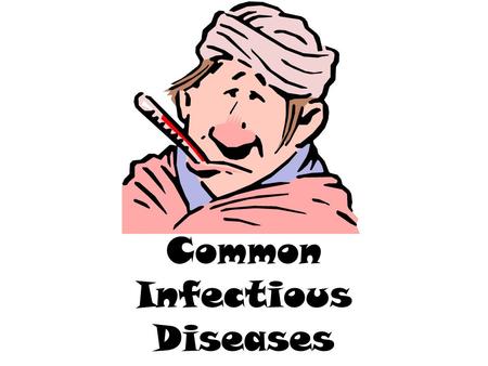 Common Infectious Diseases