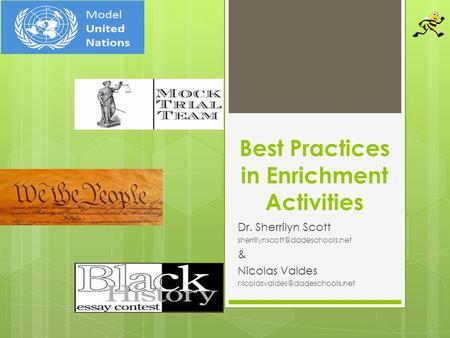 Best Practices in Enrichment Activities Dr. Sherrilyn Scott & Nicolas Valdes