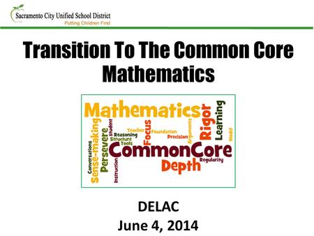 DELAC June 4, 2014 Transition To The Common Core Mathematics.