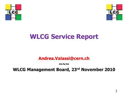 WLCG Service Report ~~~ WLCG Management Board, 23 rd November 2010 1.