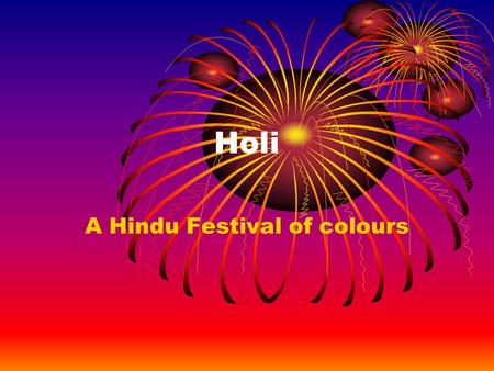 A Hindu Festival of colours