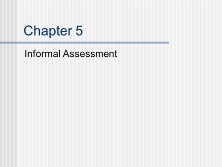 Chapter 5 Informal Assessment.