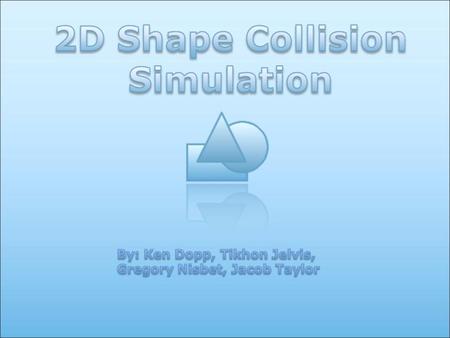 Approach Two aspects: Physical collision experiment with eraser boxes o provides real world data to corroborate simulation Interactive computer simulation.