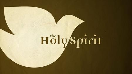 The Holy Spirit… Conjures up a spectrum of beliefs and Questions: –“It” vs. “Him” –Pentecostalism  Holy Spirit works through the word of God. How about: