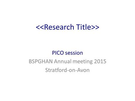 > PICO session BSPGHAN Annual meeting 2015 Stratford-on-Avon.