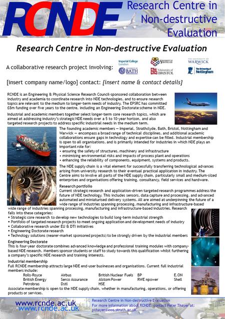 A collaborative research project involving: www.rcnde.ac.uk Research Centre in Non-destructive Evaluation For more information about RCNDE, contact Peter.