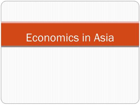 Economics in Asia. All Economic Systems seek to answer the three basic economic questions 1) What to produce? 2)How to produce? 3) For whom to produce?