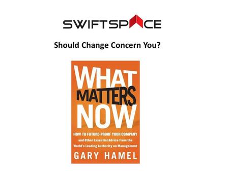 Should Change Concern You?. Some of the World’s Leading Thinkers Believe So! Mark Zuckerburg CEO Facebook “The biggest risk is not taking any risk. In.