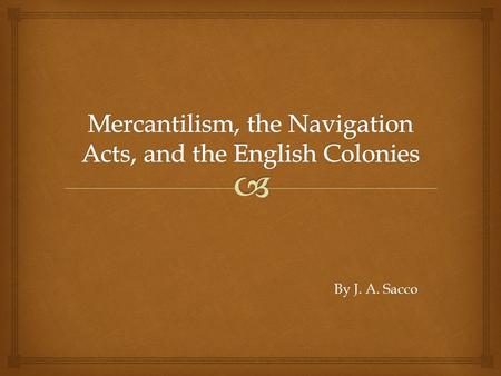 By J. A. Sacco By J. A. Sacco.   As the colonies began to become more independent in the late 1600’s and early 1700s, during the period of “Salutary.