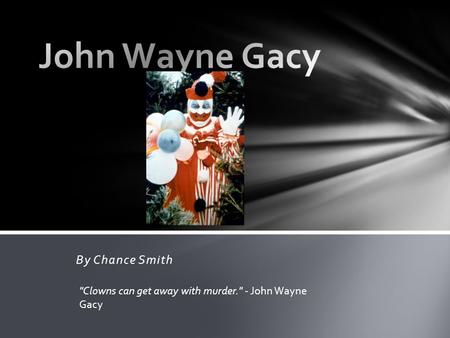 John Wayne Gacy By Chance Smith