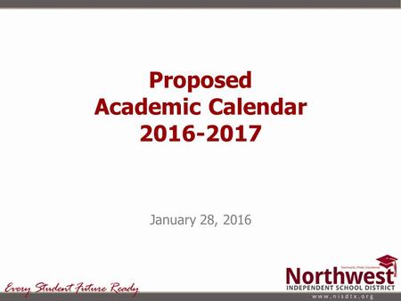 Proposed Academic Calendar 2016-2017 January 28, 2016.