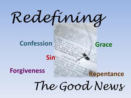 Redefining The Good News Confession Sin Grace Forgiveness Repentance.