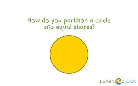 How do you partition a circle into equal shares?.