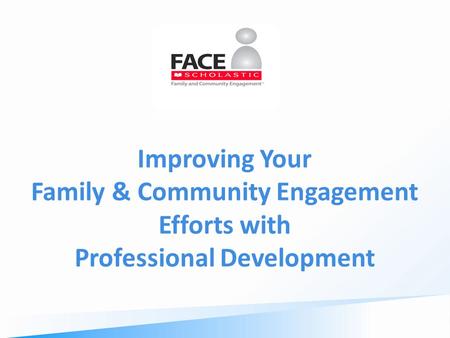 Improving Your Family & Community Engagement Efforts with Professional Development.