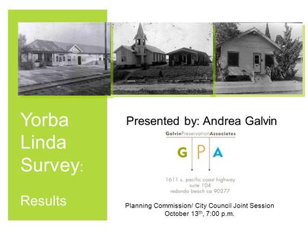 Yorba Linda Survey : Results Presented by: Andrea Galvin Planning Commission/ City Council Joint Session October 13 th, 7:00 p.m.