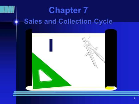 1 Chapter 7 Sales and Collection Cycle. 2 Business Process Making a sale and accounting for sale - related Decisions - what to sell, how, much to sell.