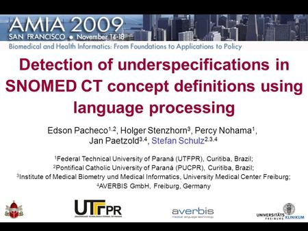 Detection of underspecifications in SNOMED CT concept definitions using language processing 1 Federal Technical University of Paraná (UTFPR), Curitiba,