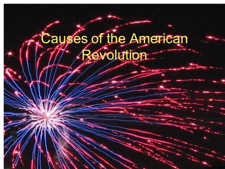 Causes of the American Revolution. Salutary Neglect The long-standing British policy of avoiding strict enforcement of parliamentary laws meant to keep.