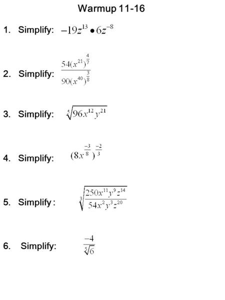 Warmup 11-16 Simplify: 2. Simplify: Simplify :.