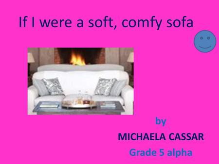 If I were a soft, comfy sofa by MICHAELA CASSAR Grade 5 alpha.