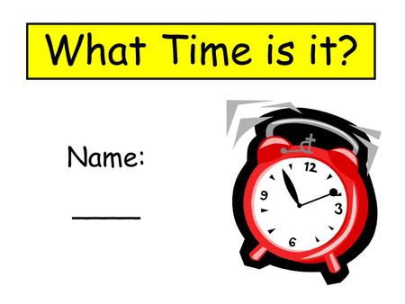 What Time is it? Name: ____. Move the star under the clock that shows 10:15.