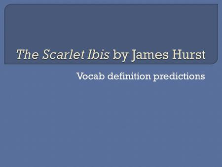 Vocab definition predictions. “It was in the clove of seasons, summer was dead but autumn had not yet been born.”