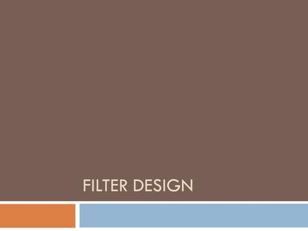 FILTER DESIGN Ideal Filter Magnitude Response NumericLogaritmic.