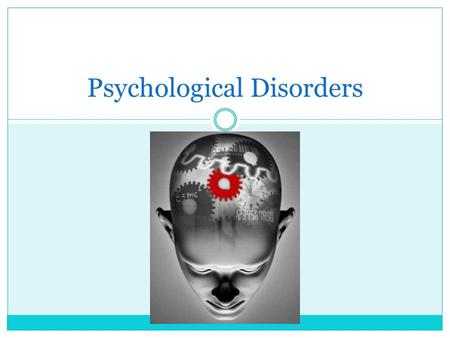 Psychological Disorders. A. History 1. Hippocrates: madness was a natural event arising from natural causes. 2. Middle Ages: people were killed or ostracized.