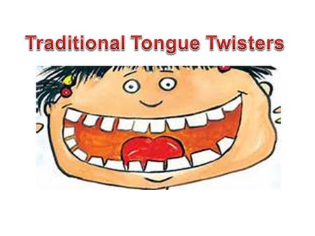 Traditional Tongue Twisters