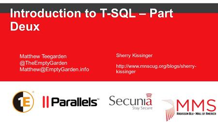 Introduction to T-SQL – Part Deux Matthew Sherry Kissinger  kissinger.