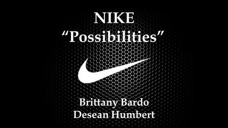 NIKE “Possibilities” Brittany Bardo Desean Humbert.