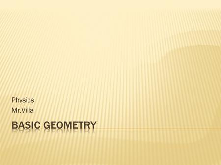 Physics Mr.Villa.  Area, A, is the number of square units needed to cover a surface. Some common shapes and  the formulas for calculating the area of.