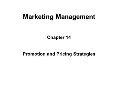 Copyright © 2005 by South-Western, a division of Thomson Learning, Inc. All rights reserved. 1-1 Chapter 14 Promotion and Pricing Strategies Marketing.