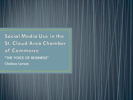 “THE VOICE OF BUSINESS” Chelsey Larson. LinkedIn Facebook Twitter YouTube.