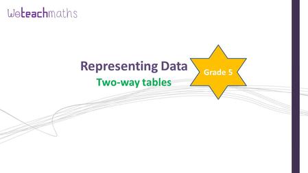 Representing Data Two-way tables Grade 5 This table shows data on results for 2 modular exams. There are lots of different questions you could be asked…