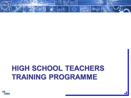 HIGH SCHOOL TEACHERS TRAINING PROGRAMME. “I never teach my pupils; I only attempt to provide the conditions in which they can learn.”