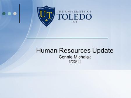 Human Resources Update Connie Michalak 3/23/11. Performance Reviews/Evaluations Health Science Campus – all employees Due 3/31/11 Main Campus – all non-union.