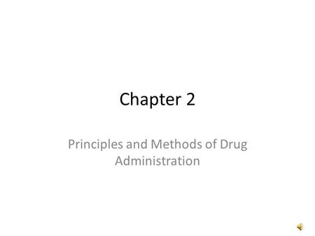 Chapter 2 Principles and Methods of Drug Administration.